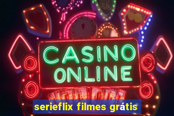 serieflix filmes grátis