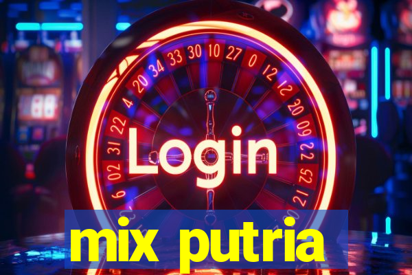 mix putria