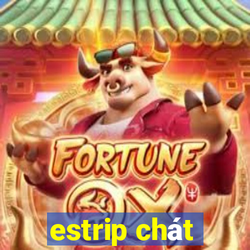 estrip chát