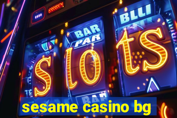 sesame casino bg