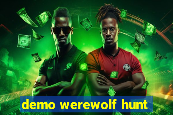 demo werewolf hunt