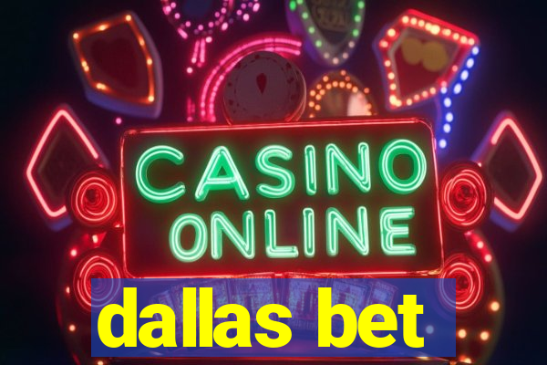 dallas bet