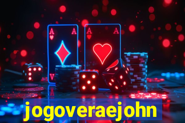 jogoveraejohn