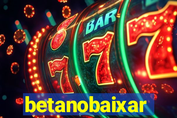 betanobaixar