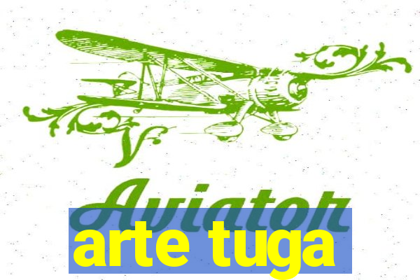 arte tuga