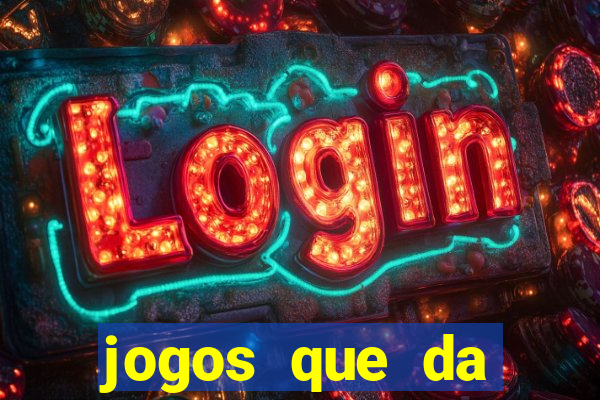 jogos que da dinheiro de verdade sem depositar