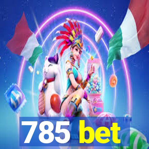 785 bet