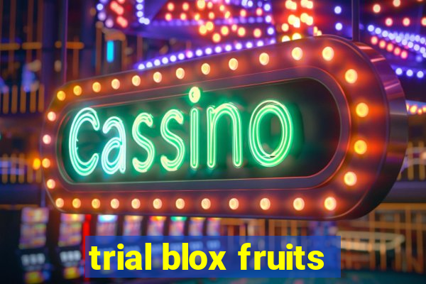 trial blox fruits