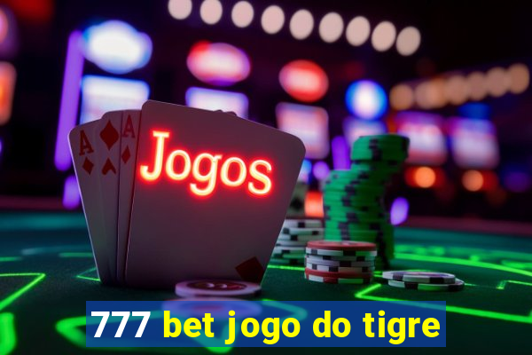 777 bet jogo do tigre