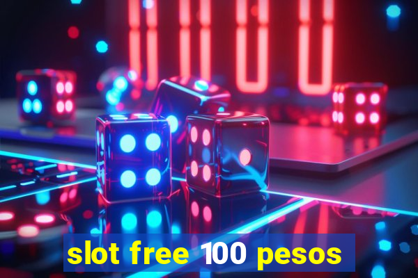 slot free 100 pesos