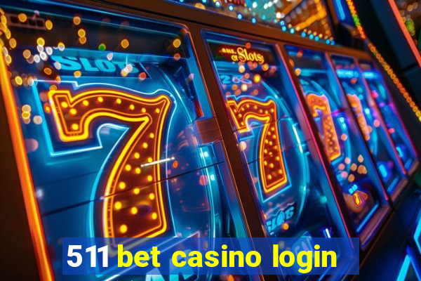 511 bet casino login