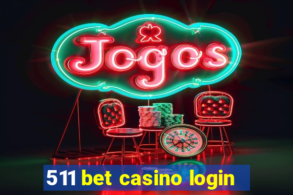 511 bet casino login