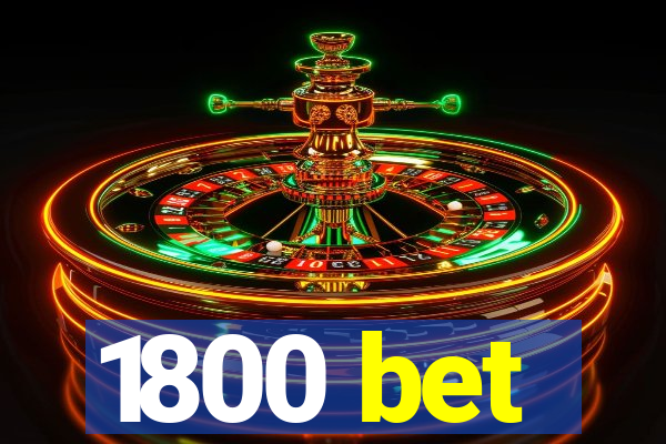 1800 bet