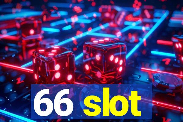 66 slot