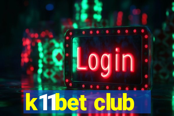 k11bet club