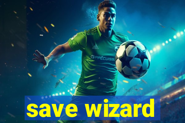 save wizard