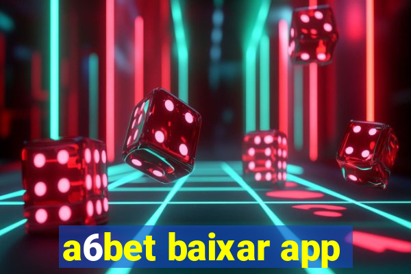 a6bet baixar app