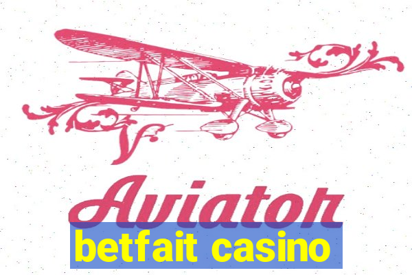 betfait casino