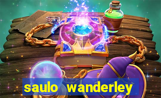 saulo wanderley filho fortuna