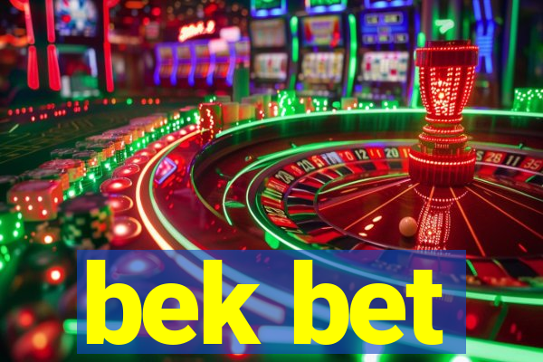 bek bet