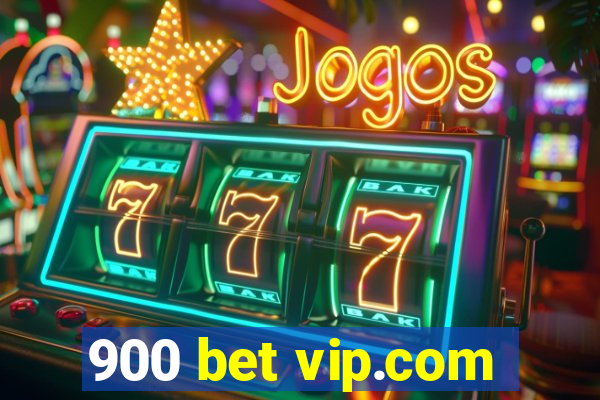 900 bet vip.com