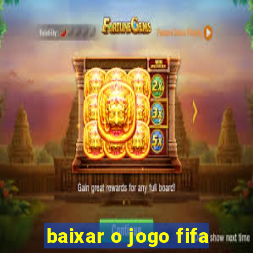 baixar o jogo fifa