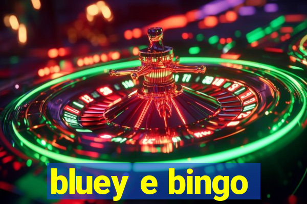 bluey e bingo