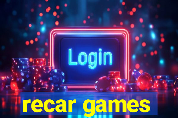 recar games