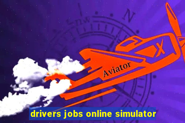 drivers jobs online simulator