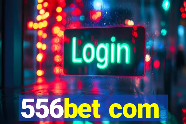 556bet com