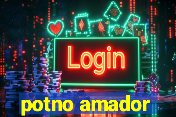 potno amador