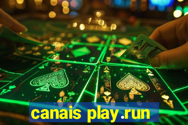 canais play.run