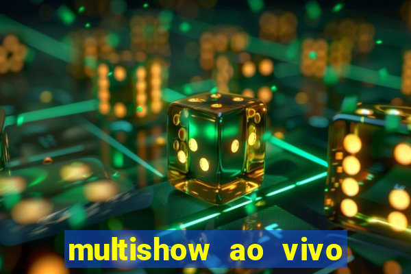 multishow ao vivo gratis online