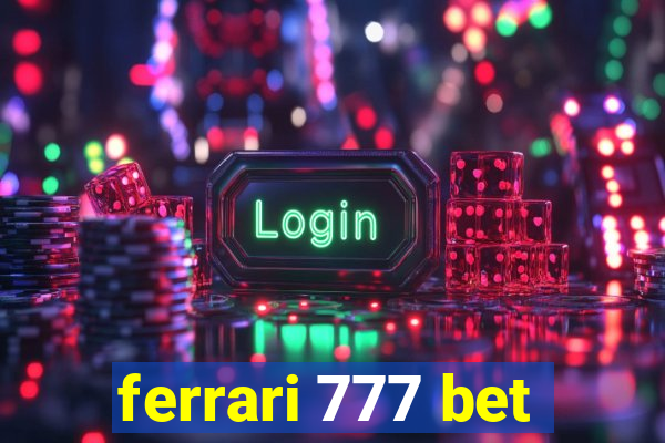 ferrari 777 bet