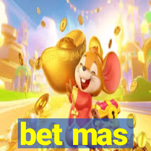 bet mas