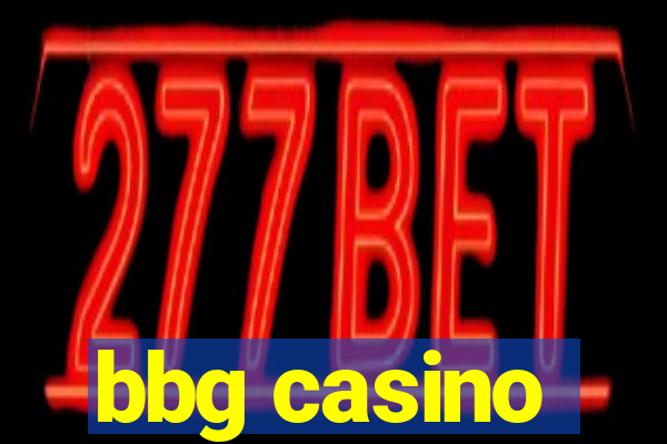 bbg casino