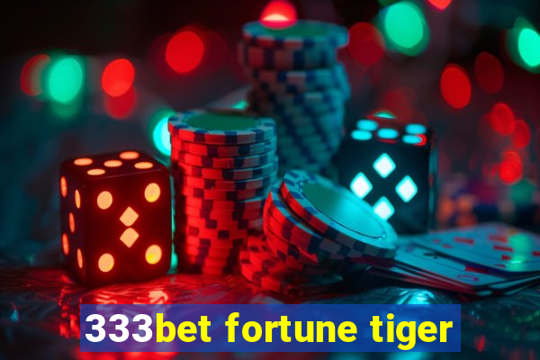 333bet fortune tiger