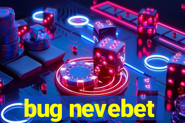 bug nevebet