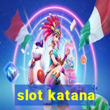 slot katana