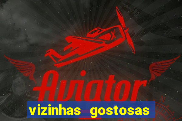 vizinhas gostosas milena santos