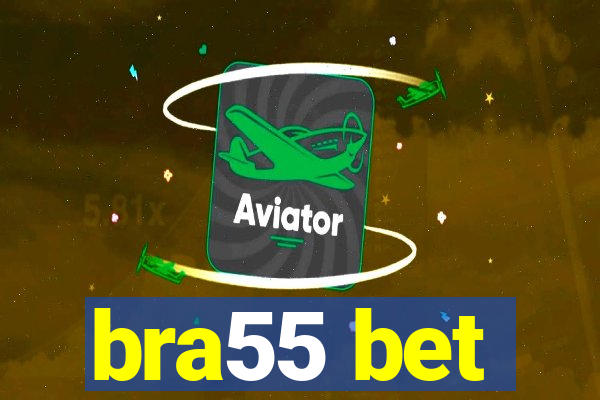 bra55 bet