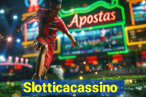 Slotticacassino