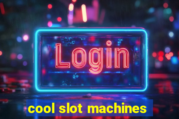 cool slot machines