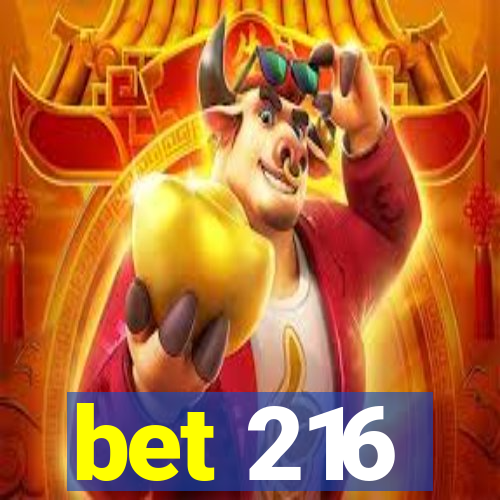 bet 216