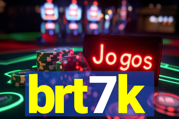 brt7k