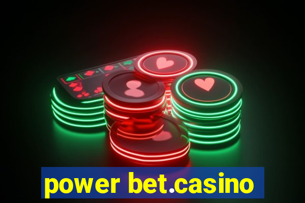 power bet.casino