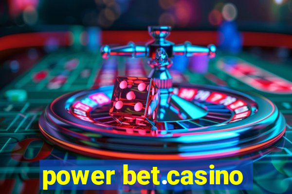 power bet.casino