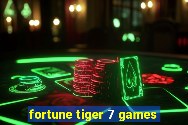 fortune tiger 7 games