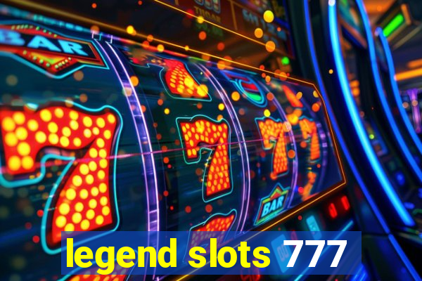 legend slots 777