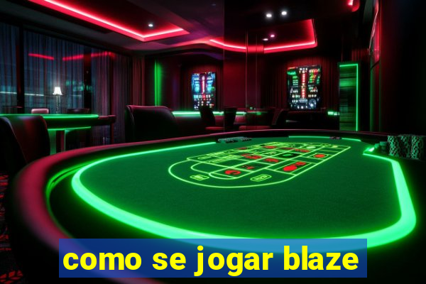 como se jogar blaze